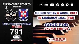 PH 791  ƆHƆHO NE MAMFRANI  INSTRUMENTAL  17 ghana presbyterianchurch hymns [upl. by Bound]