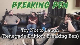 Renegades React to Try Not to Laugh Renegade Edition BREAKING BEN [upl. by Dyl]