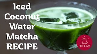 Iced Coconut Water MATCHA  Vegan Recipe [upl. by Marpet978]