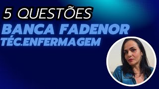 🎯Banca FADENOR 5 questões de Técnico de Enfermagem [upl. by Tiffany]