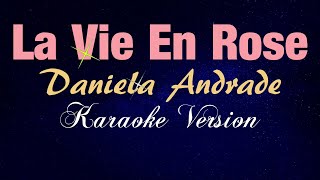 LA VIE EN ROSE  Daniela Andrade  English KARAOKE VERSION [upl. by Josefa]