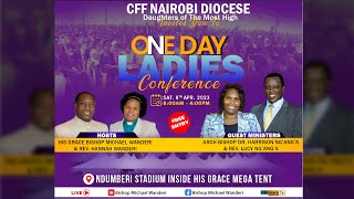 CFF NAIROBI DIOCESE LADIES CONFERENCE  WITH ARCHBISHOP DR HARRISON K NGANGA 8TH APRIL 2023 [upl. by Ahsiuq]