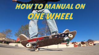 How to Manual on One Wheel [upl. by Aicineohp382]