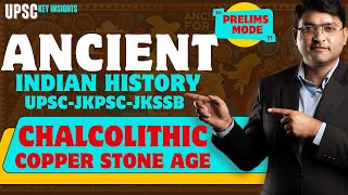 Chalcolithic Age  Ancient Indian History  UPSC Key Insights Chalcolithicage [upl. by Mandel]