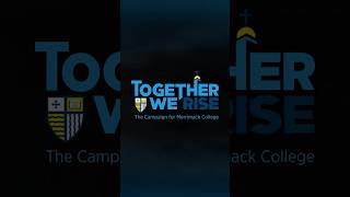 Together We Rise  The Campaign for Merrimack College [upl. by Ednalrim]