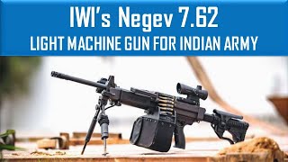 IWI’s Negev 762 LIGHT MACHINE GUN FOR INDIAN ARMY [upl. by Dianemarie]