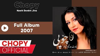 CHOPY  Nawit Denêm Jîno  Full Album 2007 [upl. by Mia857]