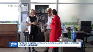 Expoziția quotPuntea Destinuluiquot a ineditului artist Eugen Raportoru la Roman Art Gallery [upl. by Vivl5]