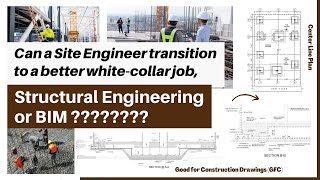 Can a Site Engineer transition to a better whitecollar job Structural Engineering or BIM [upl. by Reffinej]