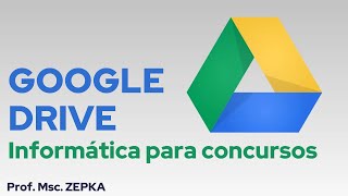 GOOGLE DRIVE  Informática para concursos  Prof Zepka [upl. by Cheslie]