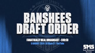 Fanatically Real Broadcast S10E8 – Banshees Draft Order Show [upl. by Gosselin]