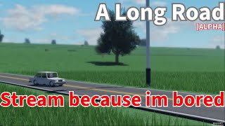 Playing A Long Road ALPHA Stream [upl. by Anual]