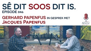 Sê Dit Soos Dit Is Episode 046  Jacques Papenfus [upl. by Augusta988]