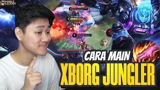 CARA MAIN XBORG JUNGLER DAMAGE DPS TINGGI amp SUSTAIN  Mobile Legends [upl. by Enerahs]