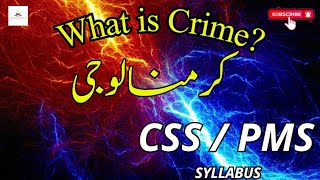 Crime  What is Crime  CSS  PMS  Criminology  Scholar [upl. by Ayom]