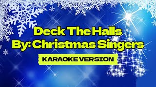 Deck The Halls │ By Christmas Singers │ Karaoke Version [upl. by Anitnoc]