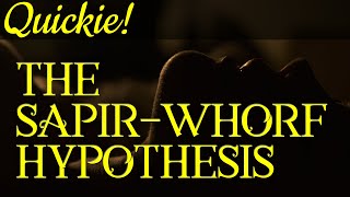 Quickie The SapirWhorf Hypothesis [upl. by Van]