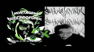 Montagem Vozes Profundas X Shawel Funk [upl. by Pierette]