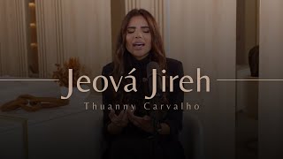 Jeová Jireh  Thuanny Carvalho Cover [upl. by Adriaens220]