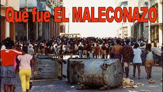 🇨🇺 Qué fue EL MALECONAZO en Cuba [upl. by Enyrehtac]