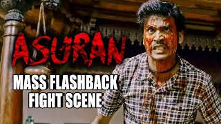 Asuran  Dhanush’s National Award Winning Performance  Mass Flashback Fight Scene [upl. by Esej657]