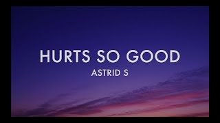 Astrid S  Hurts So Good Lyrics [upl. by Frayda]