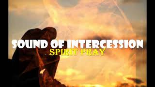 Tongues of fire Spirit Pray Sound of Intercession [upl. by Winnah]