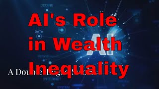 AIs Role in Wealth Inequality [upl. by Dylane]