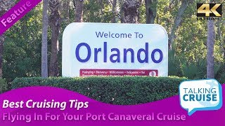 Best Cruising Tips  Flying In For Your Port Canaveral Cruise [upl. by Coumas]