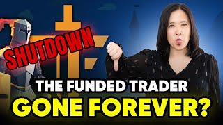 Is The Funded Trader Gone Forever Prop Firm Problems [upl. by Akinaj]