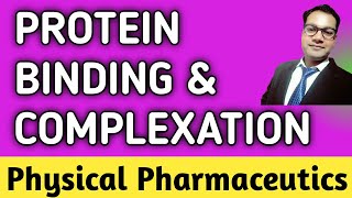 Protein Binding and Complexation  Physical Pharmaceutics  Pharma Wins [upl. by Lissner236]