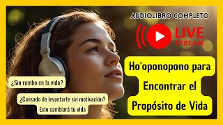 Audiolibro Hooponopono Completo GRATIS Hooponopono para Encontrar el Propósito de Vida [upl. by Harac]