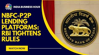 RBI Tightens Norms For NBFCP2P Lending Platforms  CNBC TV18 [upl. by Kerrison]