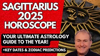 Sagittarius 2025 Horoscope  ULTIMATE Astrology Guide to the Year [upl. by Inoue]