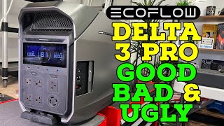 New Ecoflow Delta 3 Pro  Good Bad amp UGLY [upl. by Yup]