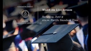 2018 Fuller Seminary Commencement [upl. by Intruok]