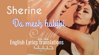 Sherine  Da mesh habiby  English lyrics translations [upl. by Atsirhc]