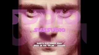 PHIL COLLINS  SUSSUDIO ELECTRONICA SMOOTH REMIX [upl. by Atikir]