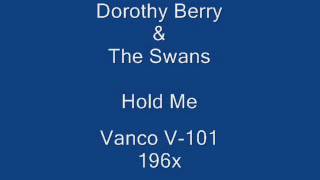 Dorothy Berry amp The Swans  Hold Me Vanco V101 1961 [upl. by Eirellav]