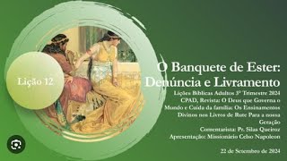 Lição 12 O Banquete de Ester  Denúncia e Livramento [upl. by Hoenack]