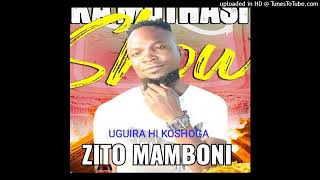 ZITO MAMBONI  UGUIRA HI KOSHOGA BOSSKING MUSIC [upl. by Annoya]