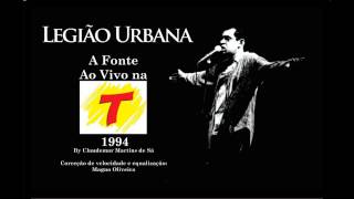 Legião Urbana  A Fonte Ao Vivo na Transamérica 1994 [upl. by Aihsoek302]