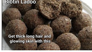 Biotin laddu recipe  biotin laddu recipe for hair growth amp glowing skin [upl. by Burtie378]