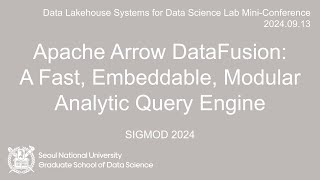 Data Engine Apache Arrow DataFusion A Fast Embeddable Modular Analytic Query Engine SIGMOD 24 [upl. by Beaufort]