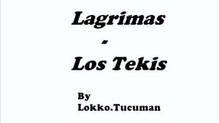 Los Tekis  Lagrimas [upl. by Anailil583]