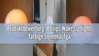 Produktbewertung Philips Wakeup Light farbige Sonnenaufgangssimulation 20 Lichtstärken 7 natürl [upl. by Nihhi]