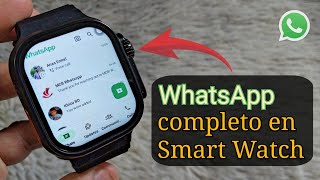 Cómo Tener WhatsApp Completo en Cualquier Reloj Inteligente  Configuración WhatsApp Smart Watch [upl. by Grekin502]