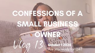 Confessions of a Small Business Owner  Part 13 Are you ready for Q4 [upl. by Ispep98]