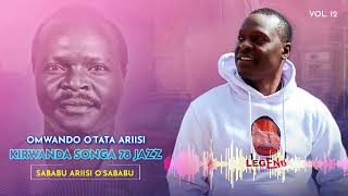 OMWANDO OTATA ARIISI  SABABU ARIISI OSABABU Kirwanda Songa 78 Jazz [upl. by Amelie]