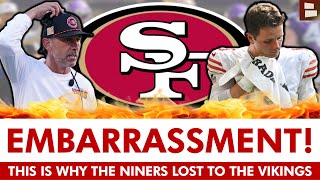 EMBARRASSING Major 49ers News amp Rumors After Loss To Vikings Ft Kyle Shanahan Brock Purdy [upl. by Yreffoeg]